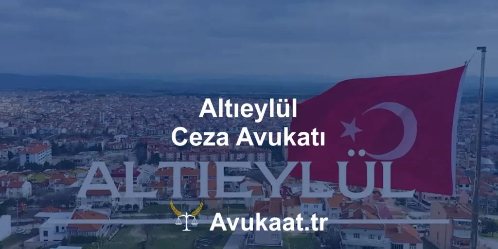 altıeylül ceza avukatı