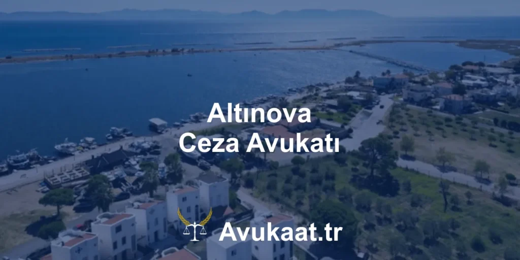 altınova ceza avukatı