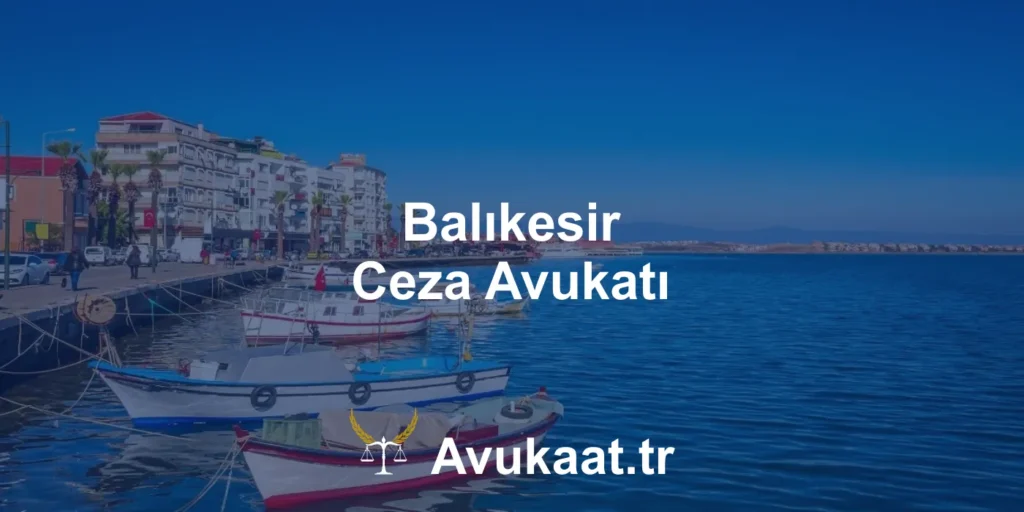 balıkesir ceza avukatı