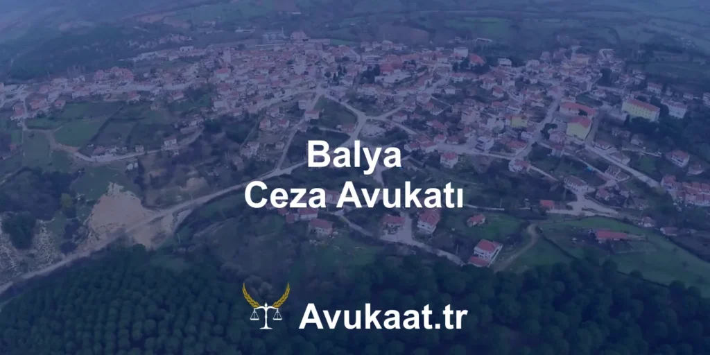 balya ceza avukatı