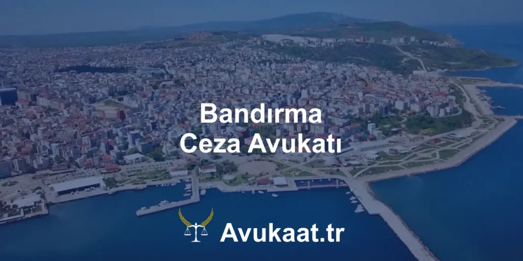 bandırma ceza avukatı