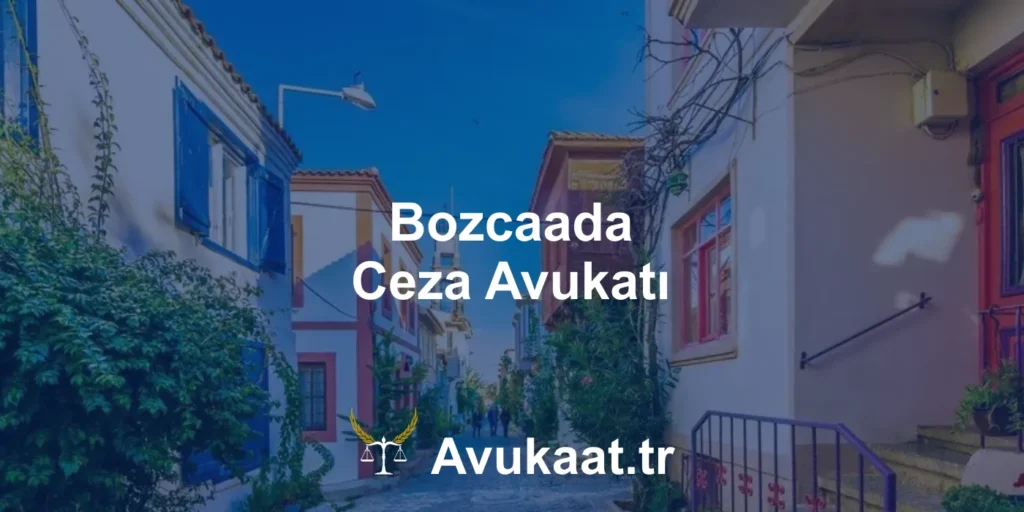 bozcaada ceza avukatı