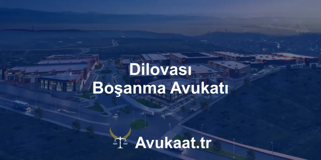 dilovası boşanma avukatı