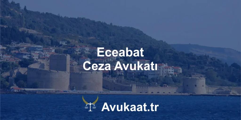 eceabat ceza avukatı