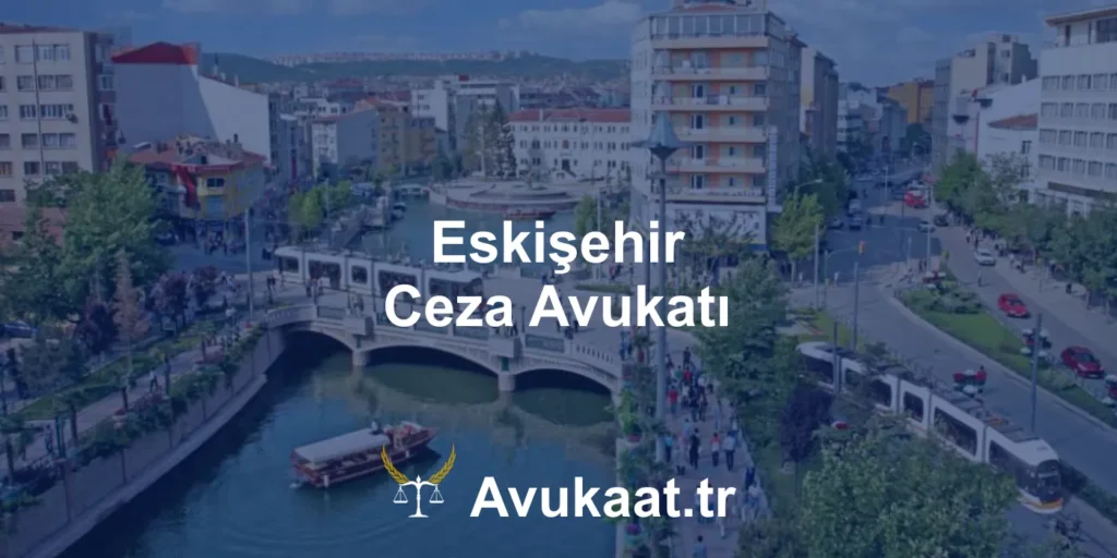 eskişehir ceza avukatı