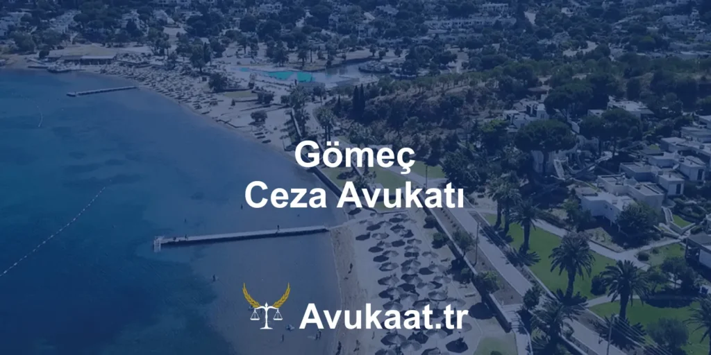 gömeç ceza avukatı