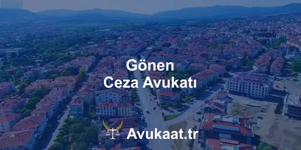 gönen ceza avukatı