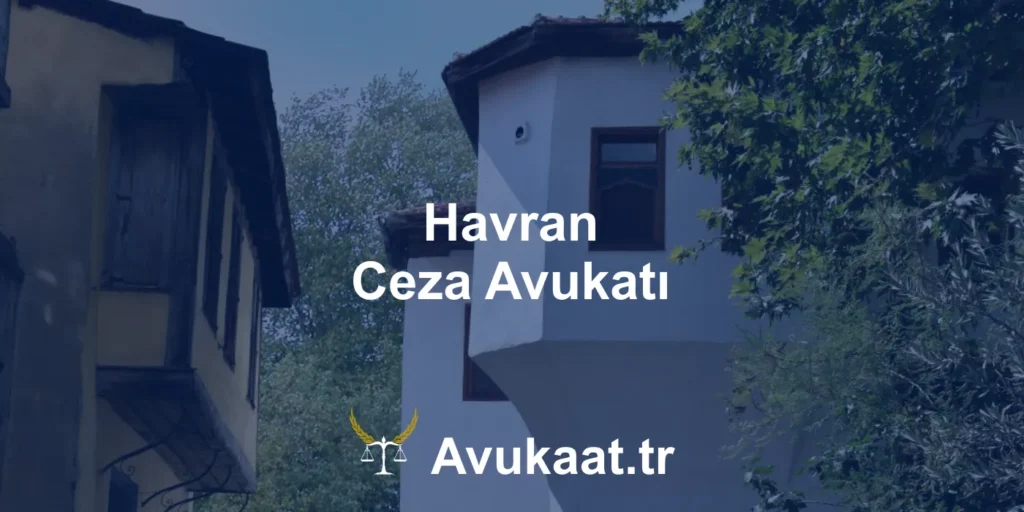 havran ceza avukatı