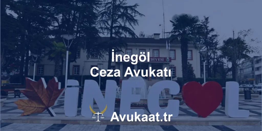 inegöl ceza avukatı