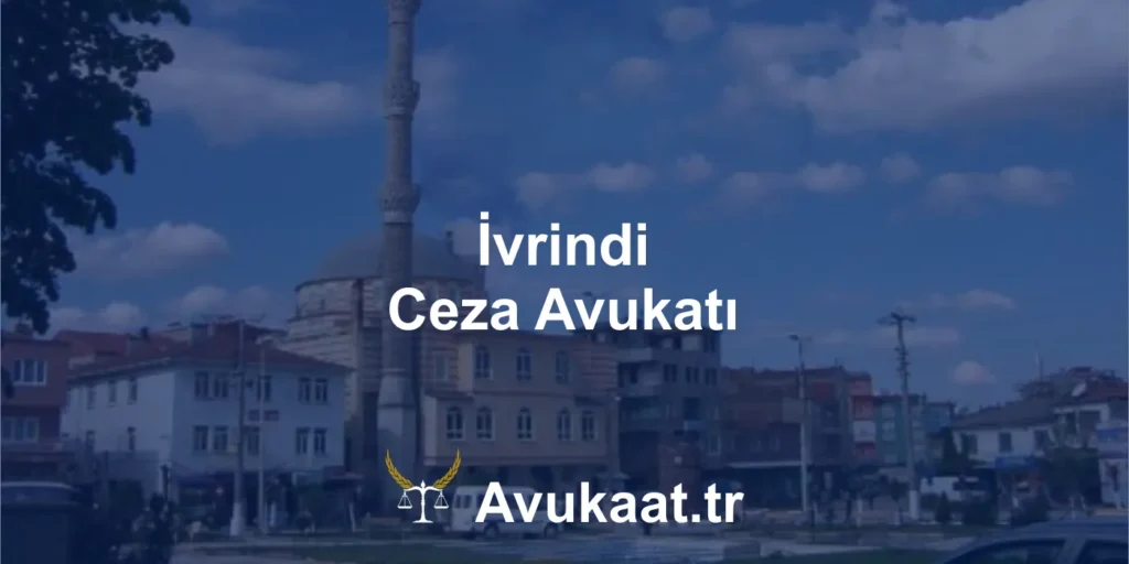 ivrindi ceza avukatı
