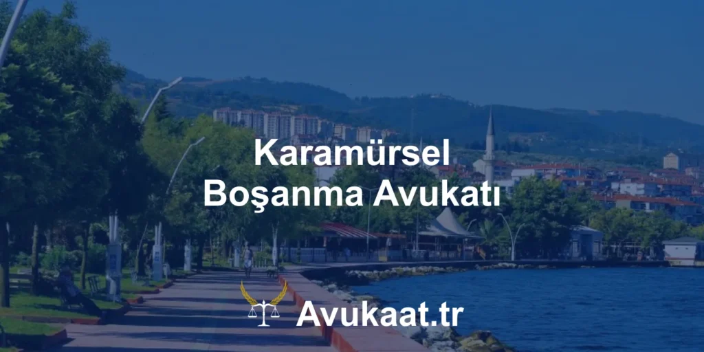 karamürsel boşanma avukatı