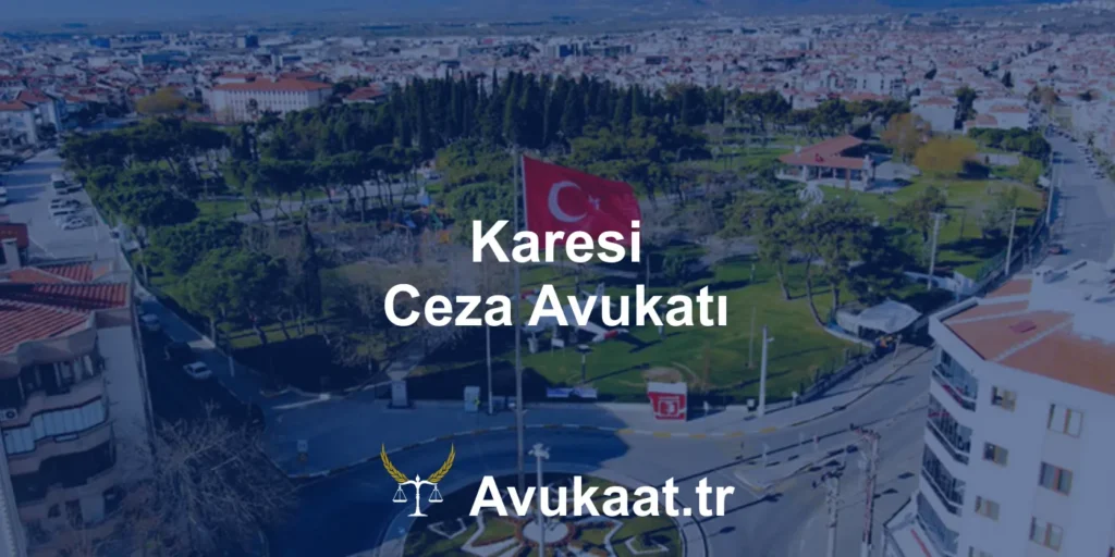 karesi ceza avukatı