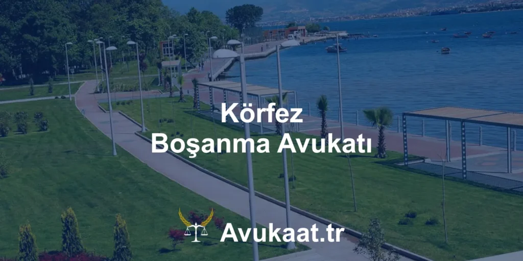 körfez boşanma avukatı