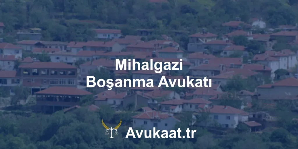 mihalgazi boşanma avukatı