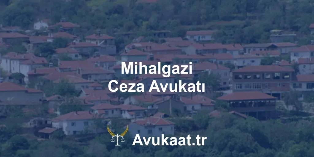 mihalgazi ceza avukatı
