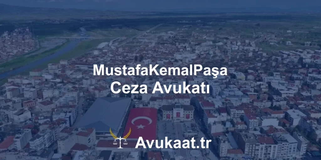 mustafakemalpaşa ceza avukatı