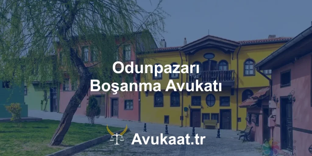 odunpazarı boşanma avukatı