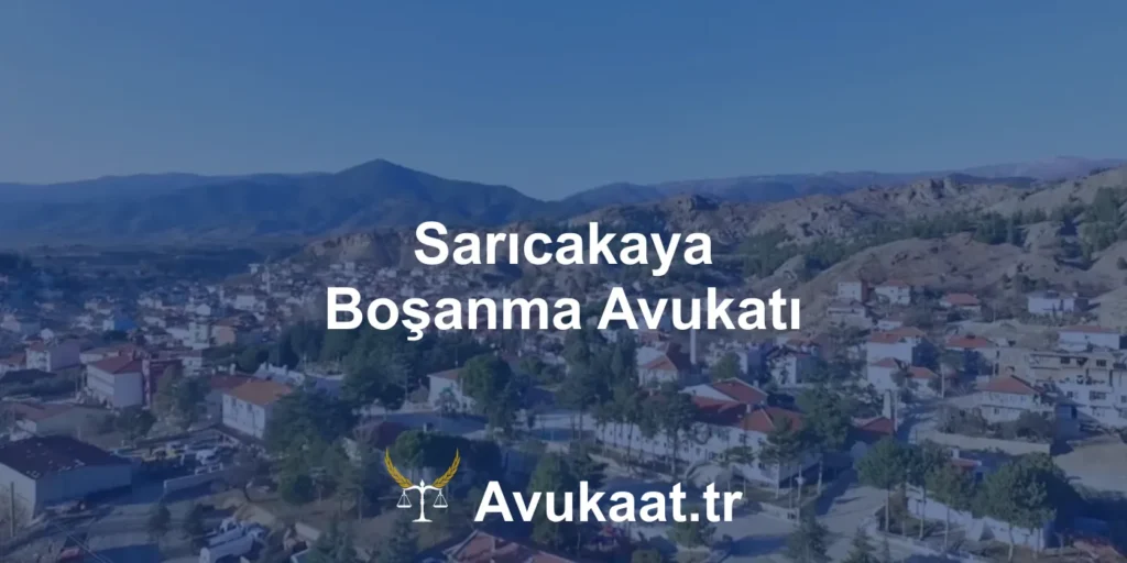 sarıcakaya boşanma avukatı