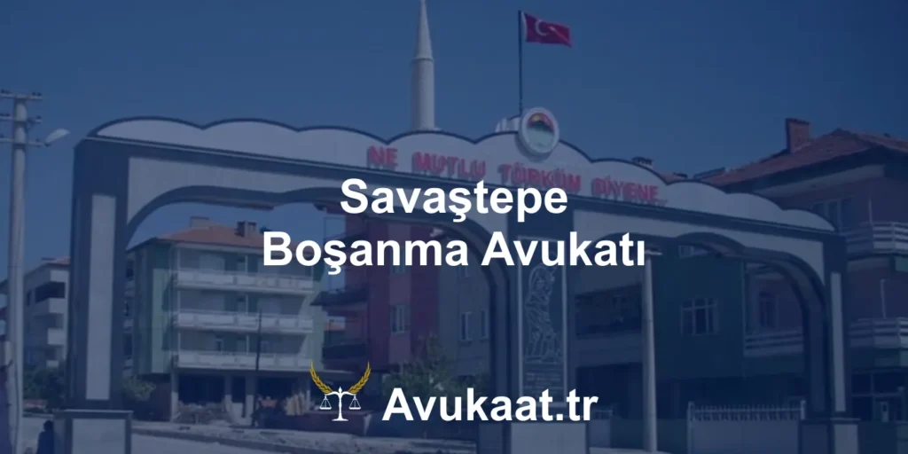 savaştepe boşanma avukatı