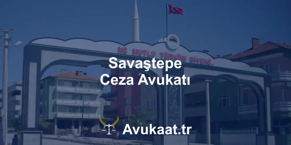 savaştepe ceza avukatı
