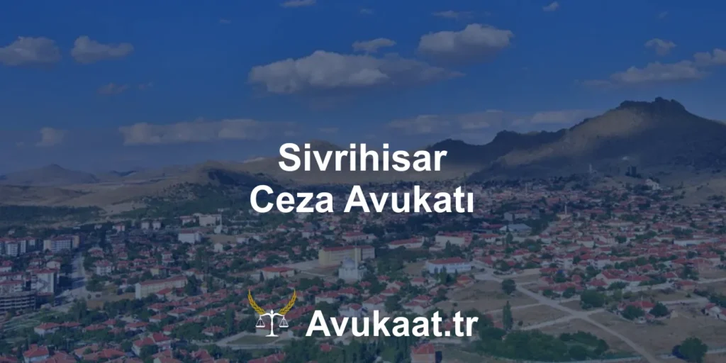 sivrihisar ceza avukatı