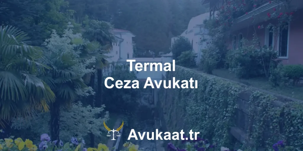termal ceza avukatı