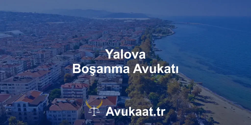 yalova boşanma avukatı