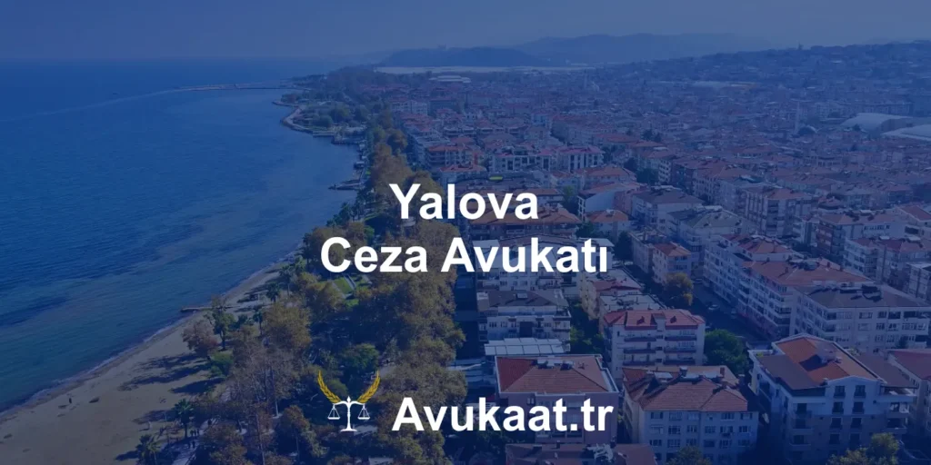 yalova ceza avukatı