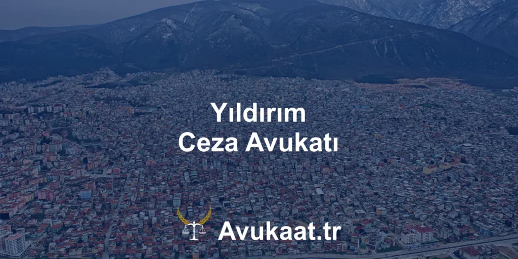 yıldırım ceza avukatı