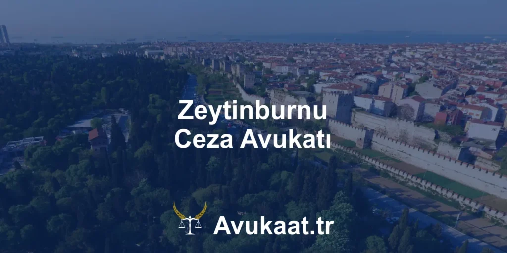 zeytinburnu ceza avukatı